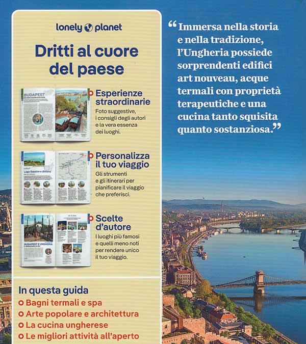 immagine di guida turistica guida turistica Ungheria - con Budapest, Ansa del Danubio, Transdanubio Occidentale, Lago Balaton e Transdanubio Meridionale, la Grande Pianura e Ungheria Nord-Orientale, Massiccio Centrale del Nord Villany, Pecs, Holloko, Eger - guida pratica Lonely Planet - nuova edizione