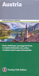 guida Austria con Vienna, Salisburgo, Graz, Linz, Innsbruck, il Burgenland, Bassa e Alta Austria, Stiria, Carinzia, Tirolo, Vorarlberg ed Danubio