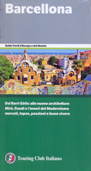 guida turistica Barcellona - con il Barri Gotic e la Catedral, le architetture di Gaudì, Mirò, la Catalogna, Barceloneta, le Baleari - nuova edizione