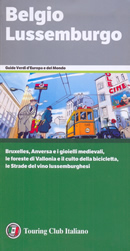 guida Belgio e Lussemburgo con Bruxelles, Anversa, Gent, Brugge, Tournai, Liegi