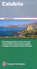 guida turistica Calabria - dal Tirreno allo Ionio, con Sila, Pollino, Aspromonte, Cosenza, Crotone, Catanzaro, Vibo Valentia, Reggio di Calabria - edizione 2021