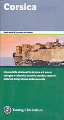 guida turistica Corsica - con Bastia, Capo Corso, Calvi, Corte, Ajaccio, Bonifacio, il golfo di Porto-Vecchio