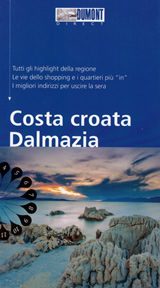 guida turistica Costa croata, Dalmazia - guida pratica con escursioni, itinerari, mezzi di trasporto, curiosità, spiagge, luoghi panoramici e consigli per un viaggio perfetto - nuova edizione