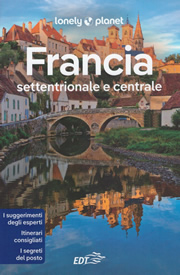 guida turistica Francia settentrionale e centrale - con Parigi, Bretagna, Normandia, Champagne, Alsazia, Lorena, Costa Atlantica, Valle della Loira, Borgogna, Alpi Francesi e Giura, Lille, Fiandre e la Somme - edizione Luglio 2022