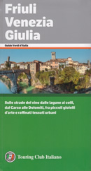 guida turistica Friuli Venezia Giulia - con Trieste, Cividale, Aquileia, Udine, la Carnia, il Carso - edizione 2019