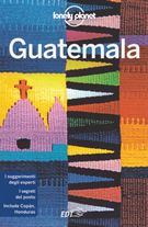 guida Guatemala e spiagge del Belize con Antigua, il versante Pacifico, le rovine Maya, Ciudad de Guatemala, El Peten, Distretto di Belize, Cayes settentrionali 2019