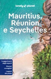 guida Mauritius, Réunion, Seychelles, Rodrigues con Black River Gorges National Park, Grand Baie, Blue Bay, Port Louis, Saint Denis, Cirque de Mafate, Piton la Fournaise, Leu, Anse Lazio, Cocos, Chamarel, Hell Bourg, Vallée Mai, Mathurin, Mahé, Victoria, Praslin, Digue, Eden Island itinerari, spiagge incantate e paesaggi surreali, suggerimenti utili per pianificare il viaggio vivere un'esperienza straordinaria 2022