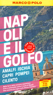 guida Napoli e il golfo, Amalfi, Ischia, Capri, Pompei, Cilento con informazioni pratiche, tendenze, eventi, itinerari 2022