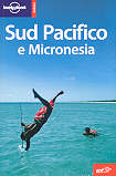 guida turistica Sud Pacifico e Micronesia (con Fiji, Guam, Isole Marianne, Marshall, Pasqua, Pitcarn, Salomone, Kiribati, Nauru, Niue, Nuova Caledonia, Palau, Rarotonga, Cook, Samoa, Tahiti, Polinesia francese, Tokelau, Tonga, Tuvalu, Vanuatu, Wallis, Futuna)