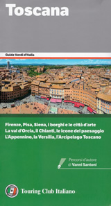 guida turistica Toscana - con Firenze, la Versilia, Arcipelago, Garfagnana, Maremma, Mugello, Chianti, Casentino, Apuane, Valdarno - nuova Edizione Dicembre 2023